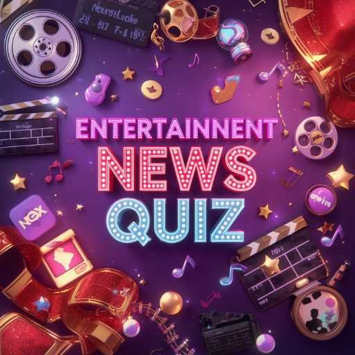 Entertainment News Quiz